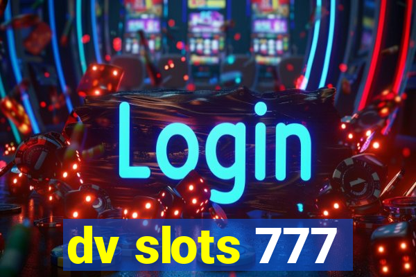 dv slots 777